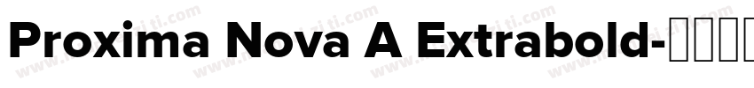 Proxima Nova A Extrabold字体转换